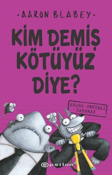 Aaron BlabeyÇocuk Gençlik RomanlarıKüçük Sevimli Yaramaz - Kim Demiş Kötüyüz Diye 3