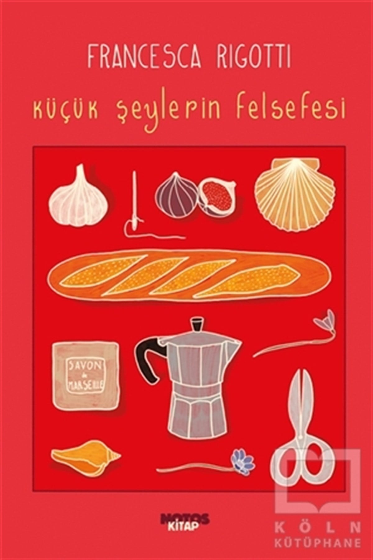 Francesca RigottiTürkçe RomanlarKüçük Şeylerin Felsefesi
