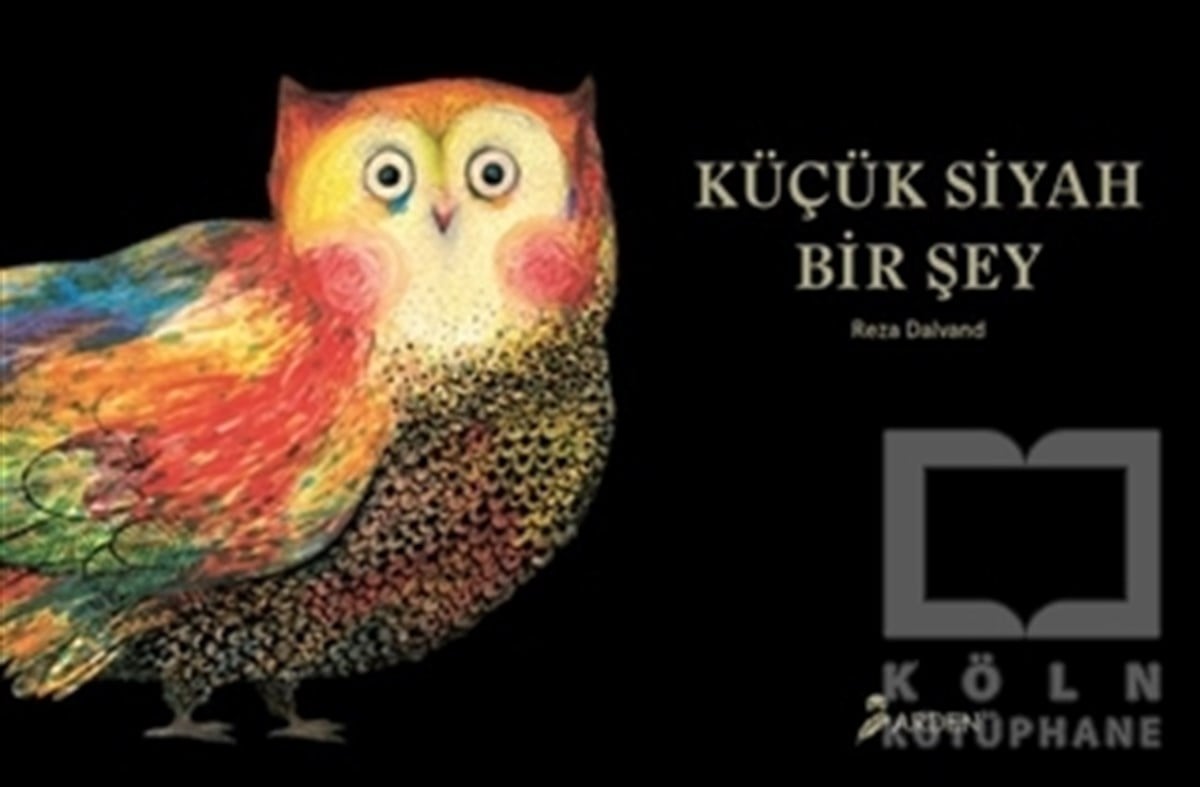 Reza DalvandÇocuk Masal KitaplarıKüçük Siyah Bir Şey