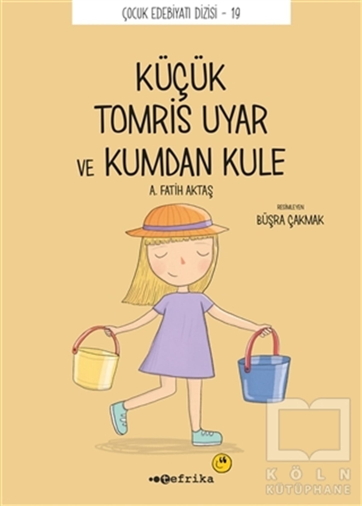 A. Fatih AktaşÇocuk Hikaye KitaplarıKüçük Tomris Uyar ve Kumdan Kule