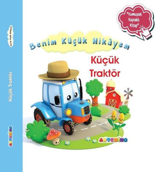 Nathalie BelineauEgitim Etkinlik KitaplariKüçük Traktör - Benim Küçük Hikayem-Yumuşak Kapaklı Kitap