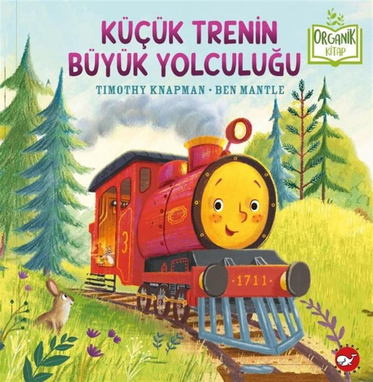 Timothy KnapmanEgitim Etkinlik KitaplariKüçük Trenin Büyük Yolculuğu-Organik Kitap
