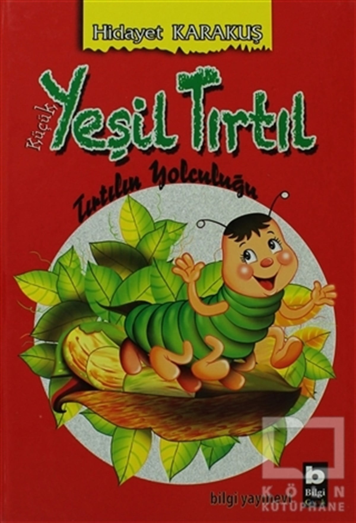 Hidayet KarakuşHikayelerKüçük Yeşil Tırtıl - Tırtılın Yolculuğu