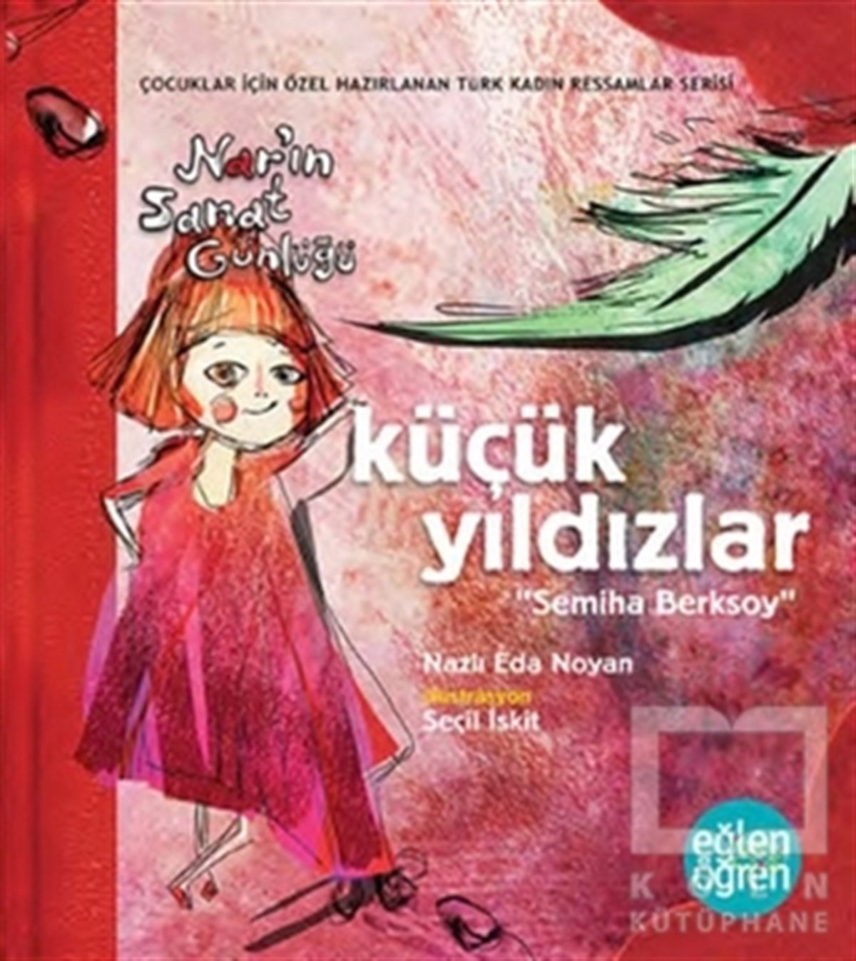 Nazlı Eda NoyanRoman-ÖyküKüçük Yıldızlar Nar'ın Sanat Günlüğü - Eğlen Öğren