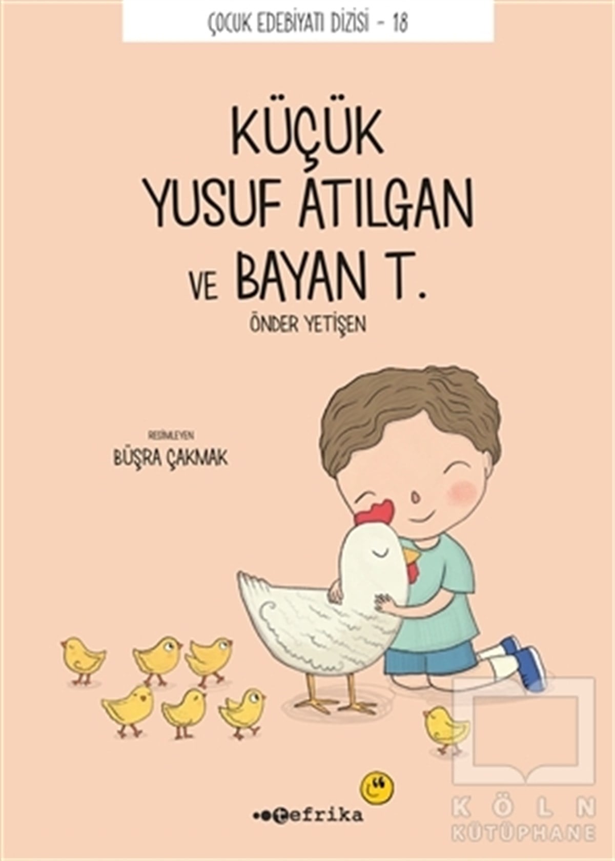 Önder YetişenÇocuk Hikaye KitaplarıKüçük Yusuf Atılgan ve Bayan T.