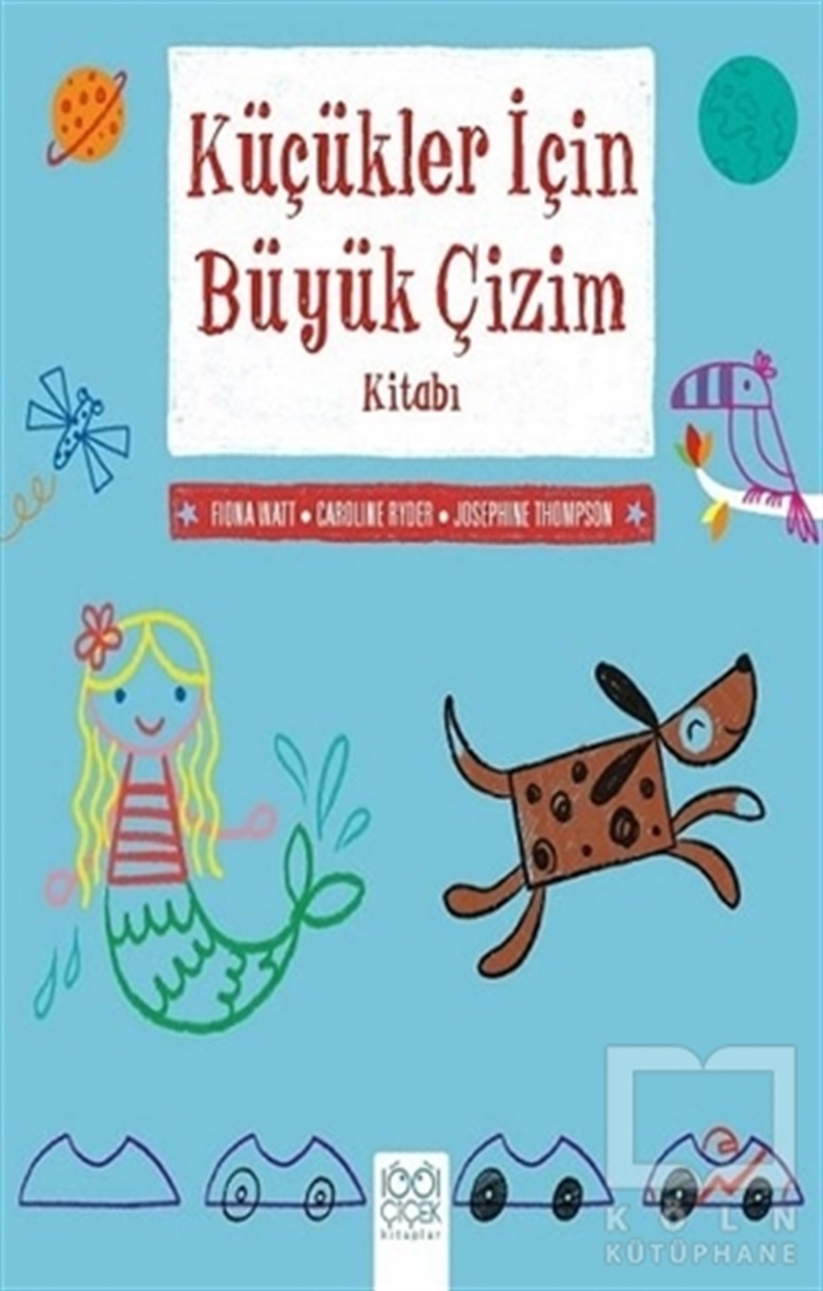 Fiona WattOkul Öncesi Çocuk KitaplarıKüçükler İçin Büyük Çizim Kitabı