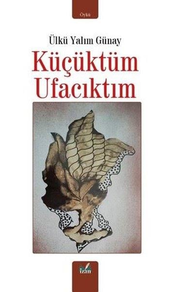 Ülkü Yalım GünayTürk RomaniKüçüktüm Ufacıktım