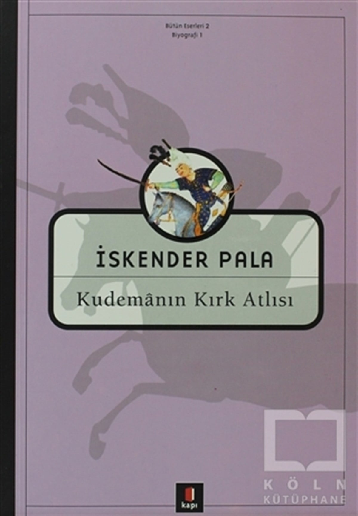 İskender PalaŞiirKudemanın Kırk Atlısı