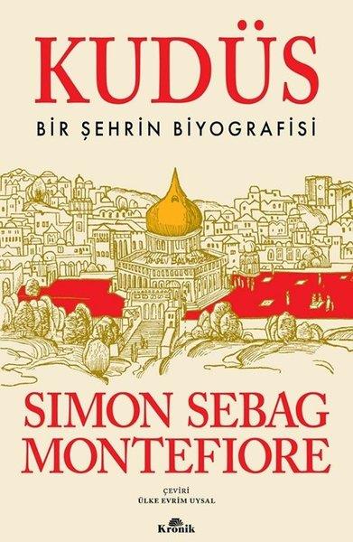 Simon Sebag MontefioreDünya TarihiKudüs : Bir Şehrin Biyografisi