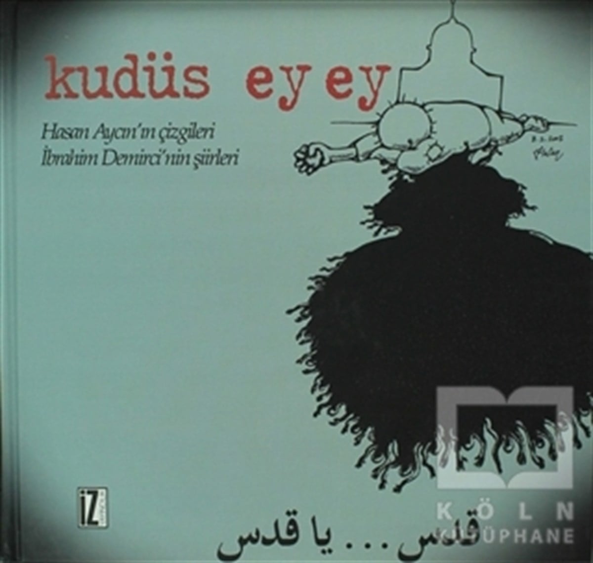 İbrahim DemirciŞiirKudüs Ey Ey