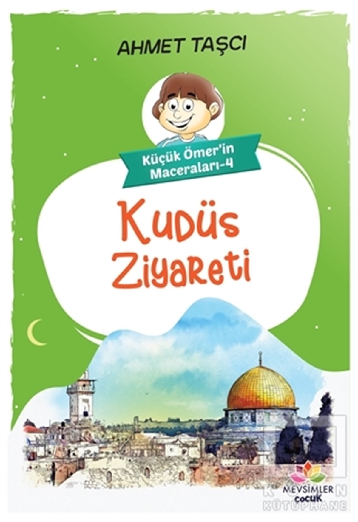 Ahmet TaşçıÇocuk RomanlarıKudüs Ziyareti - Küçük Ömer'in Maceraları 4