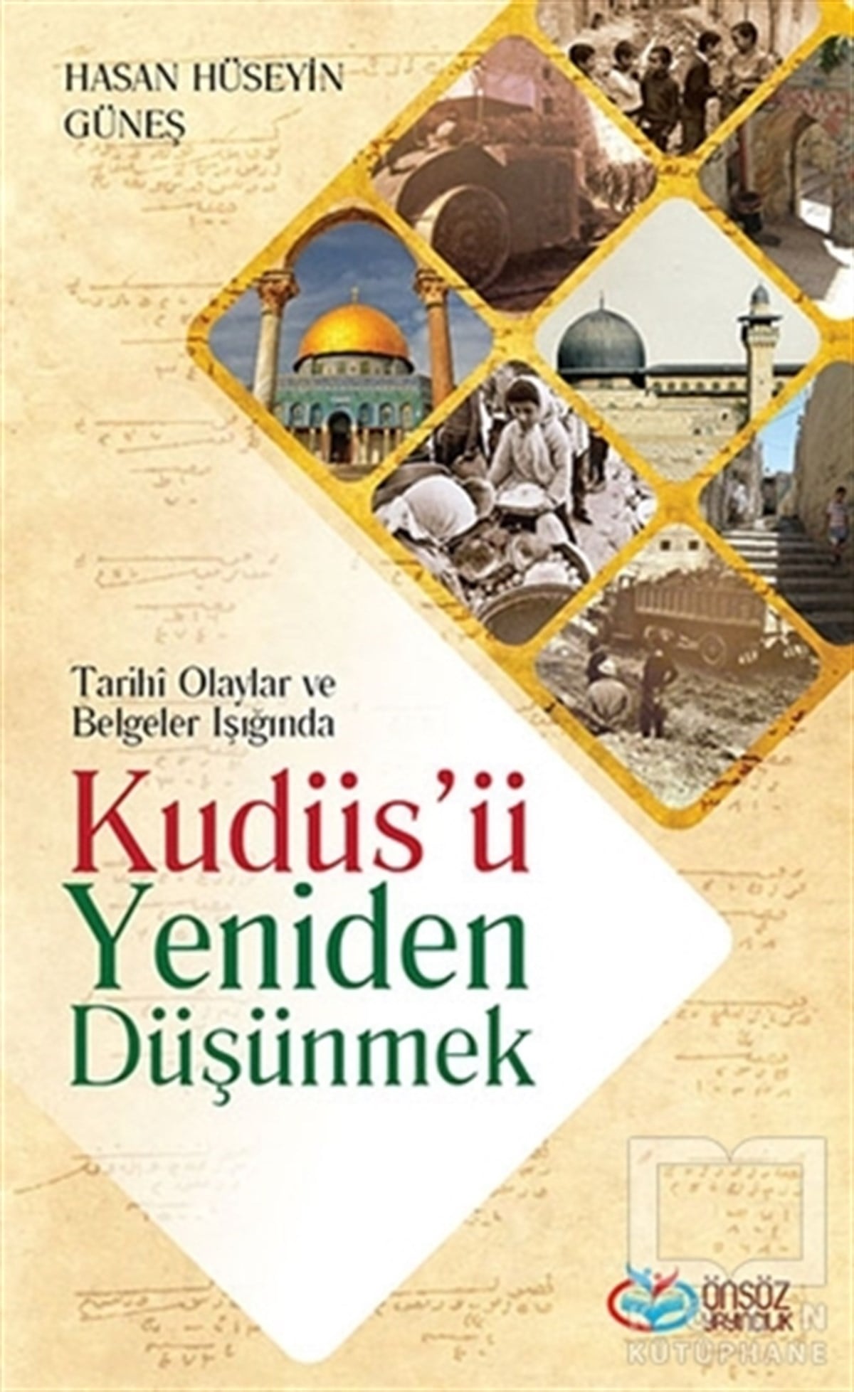 Hasan Hüseyin GüneşAraştırma-İncelemeKudüs’ü Yeniden Düşünmek
