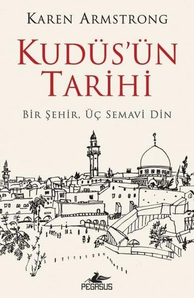 Karen ArmstrongDünya TarihiKudüs'ün Tarihi: Bir Şehir Üç Semavi Din