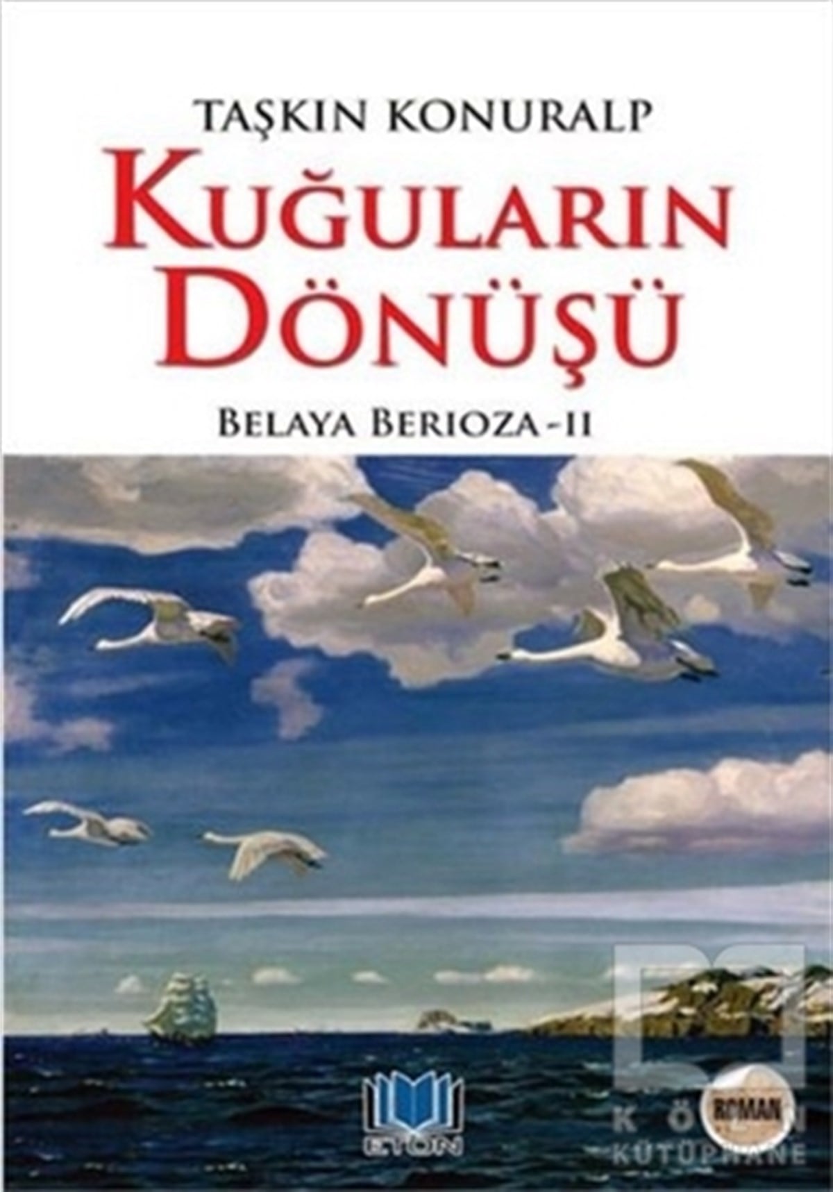 Taşkın KonuralpRomanKuğuların Dönüşü