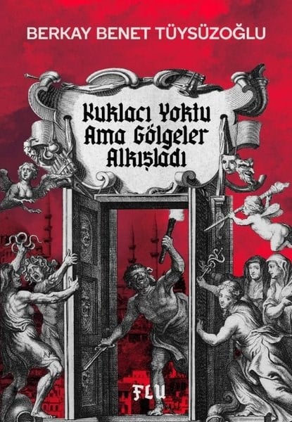 Berkay Benet TüysüzoğluTürk RomaniKuklacı Yoktu Ama Gölgeler Alkışladı