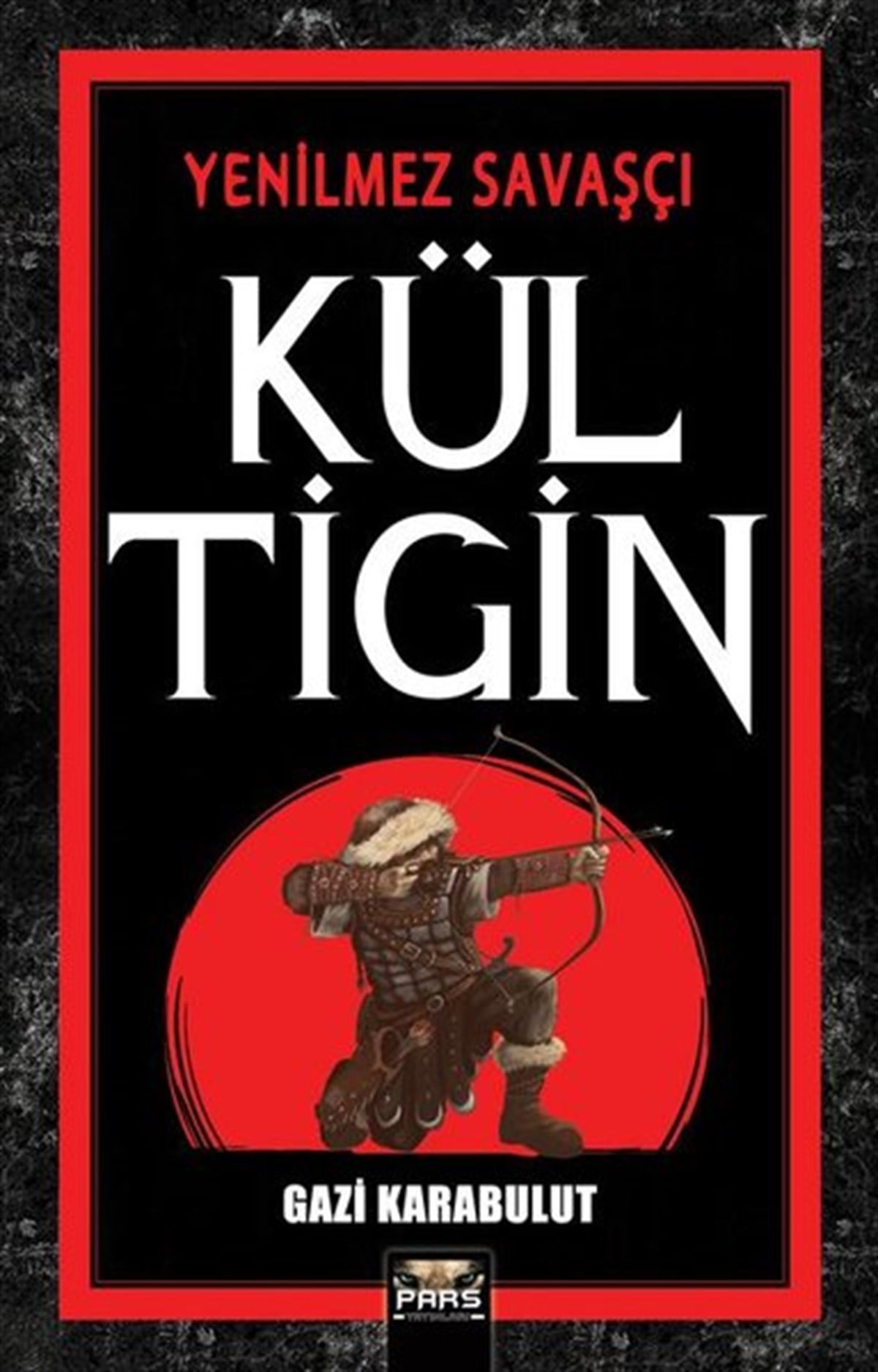 Gazi KarabulutTürkiye RomanKül Tigin - Yenilmez Savaşçı