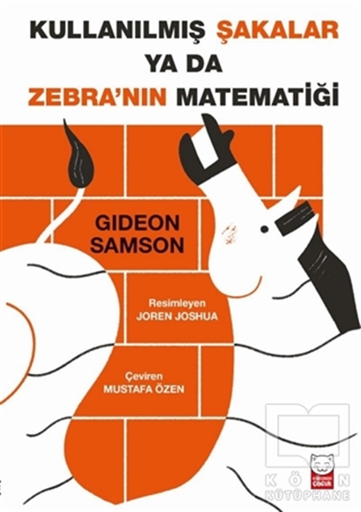 Gideon SamsonÇocuk RomanlarıKullanılmış Şakalar ya da Zebra’nın Matematiği
