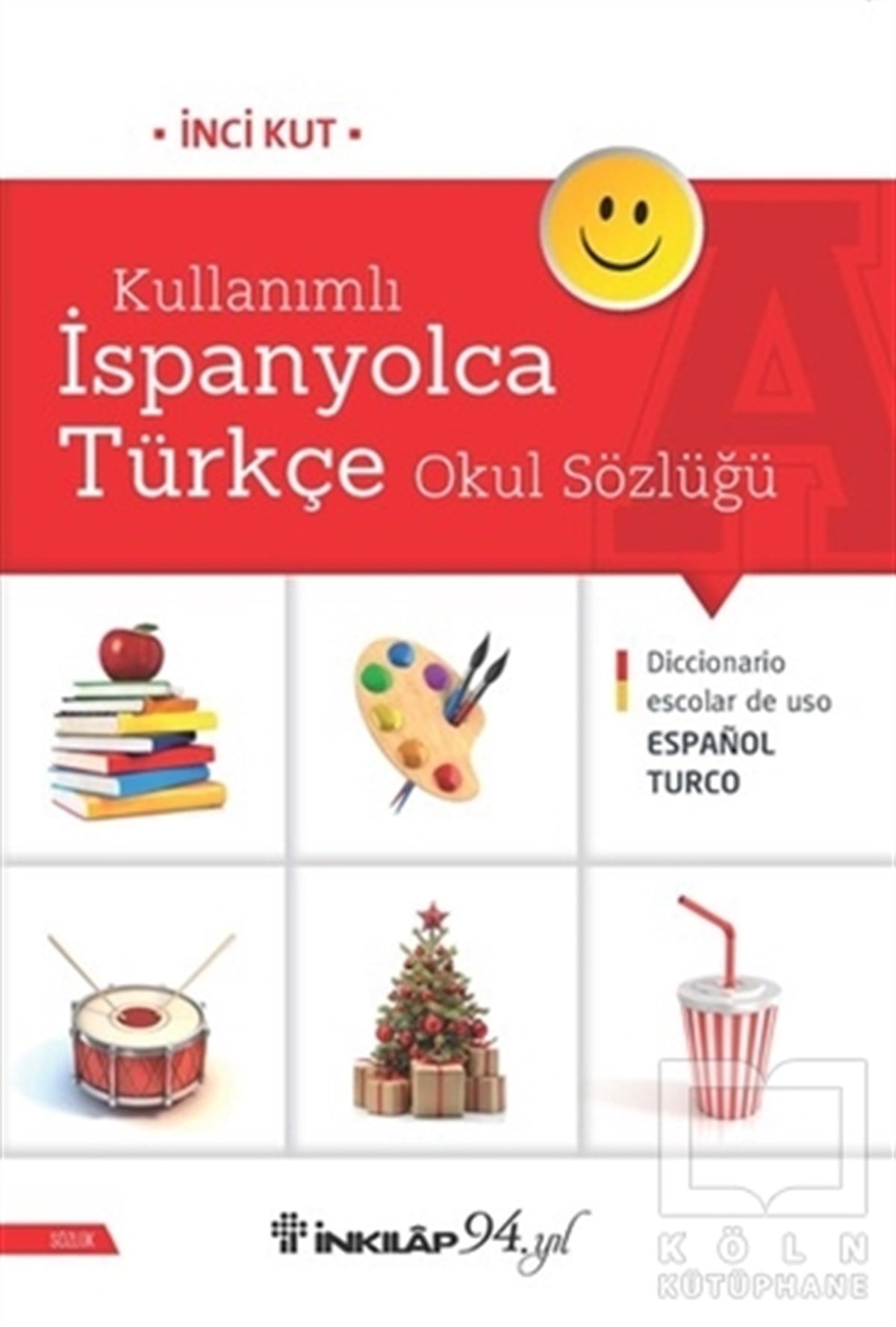 İnci KutSözlükler ve Konuşma KılavuzlarıKullanımlı İspanyolca Türkçe Okul Sözlüğü