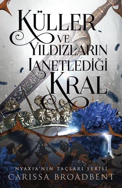 Carissa BroadbentFantastik Kitaplar & Fantastik RomanlarKüller ve Yıldızların Lanetlediği Kral