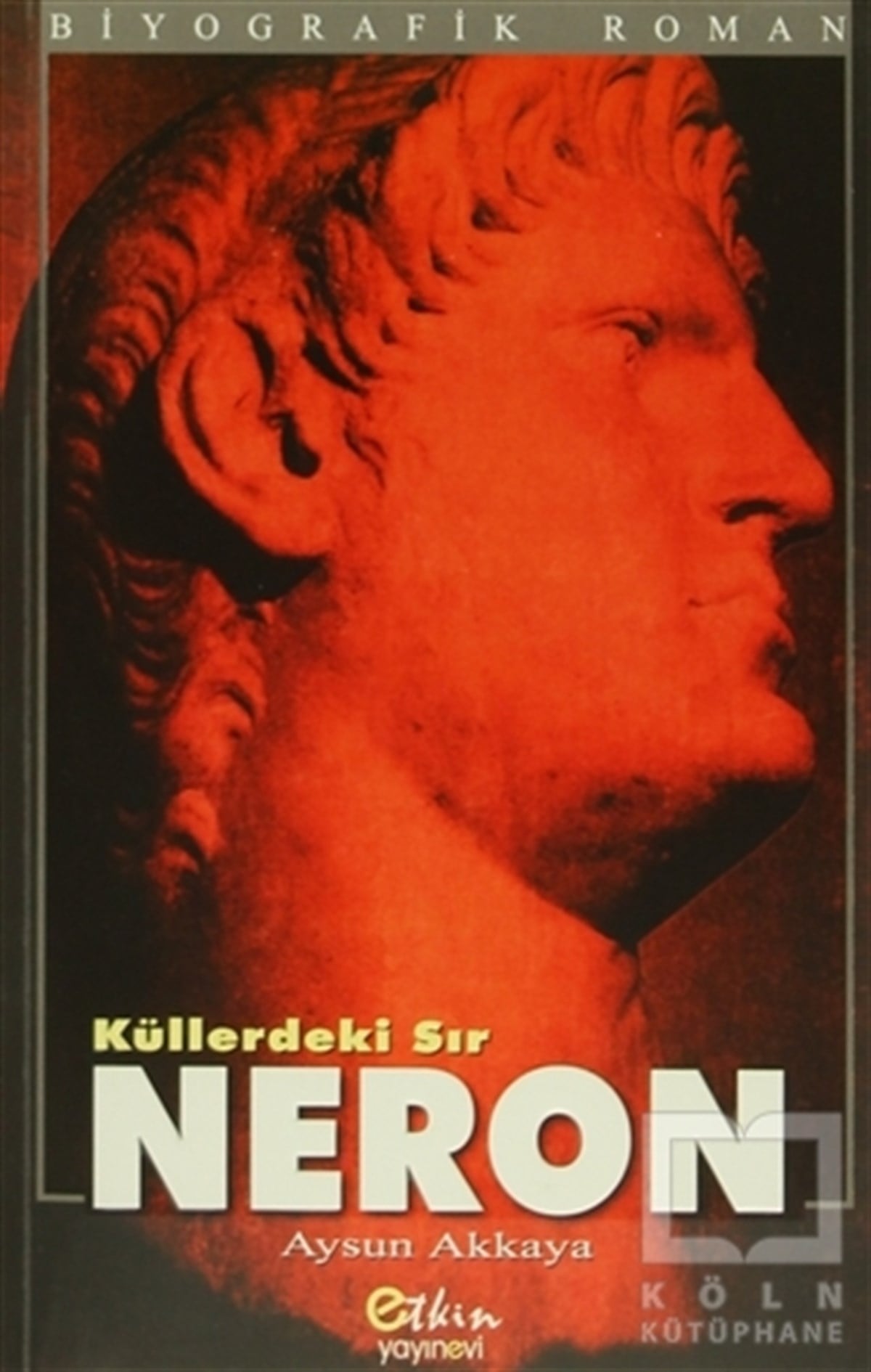 Aysun AkkayaTarihsel RomanlarKüllerdeki Sır Neron