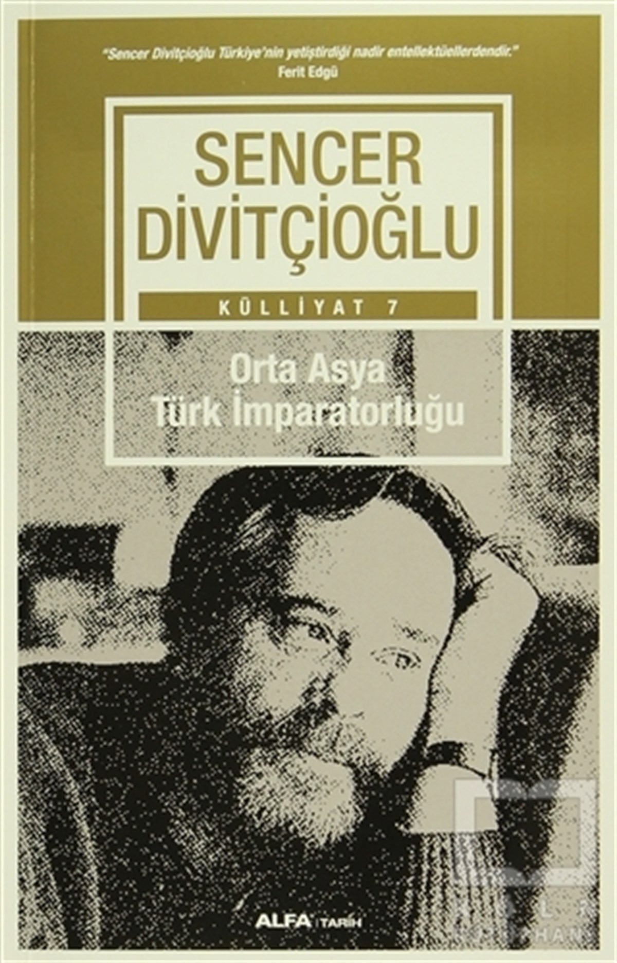 Sencer DivitçioğluTürk Tarihi AraştırmalarıKülliyat 7 - Orta Asya Türk İmparatorluğu