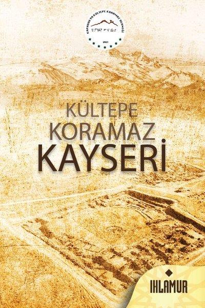 KolektifTürk Tarihi Araştırmaları KitaplarıKültepe Koramaz Kayseri - Anma ve Armağan Kitaplar