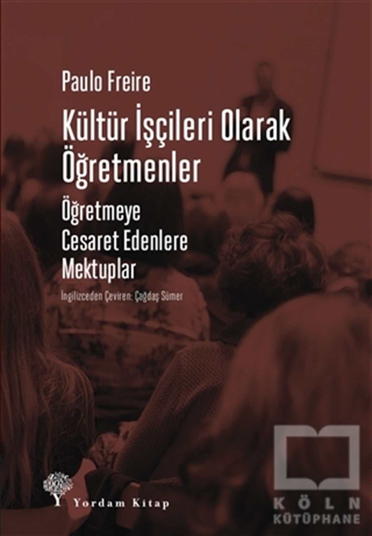 Paulo FreireEğitim PsikolojisiKültür İşçileri Olarak Öğretmenler
