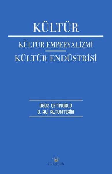 Ali AltunterimGenel Politika & Siyaset Bilim & Siyaset Tarihi KitaplarıKültür: Kültür Emperyalizmi - Kültür Endüstrisi