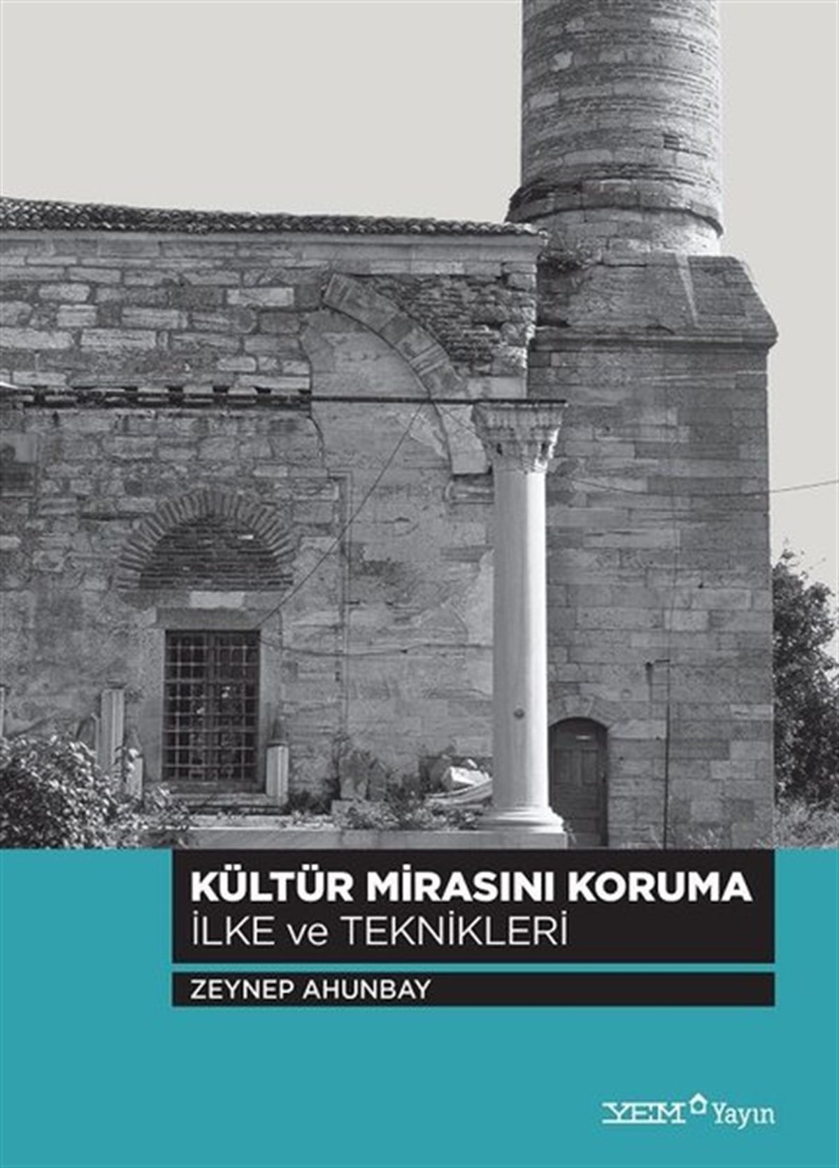 Zeynep AhunbayMimarlık KitaplarıKültür Mirasını Koruma-İlke ve Teknikleri