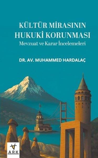 Muhammed HardalaçHukuk Üzerine KitaplarKültür Mirasının Hukuki Korunması - Mevzuat ve Karar İncelemeleri