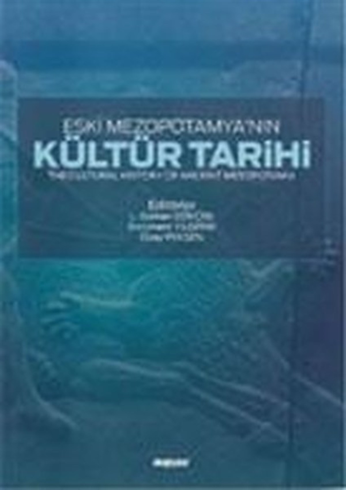 KolektifDünya TarihiKültür Tarihi - Eski Mezopotamya'nın