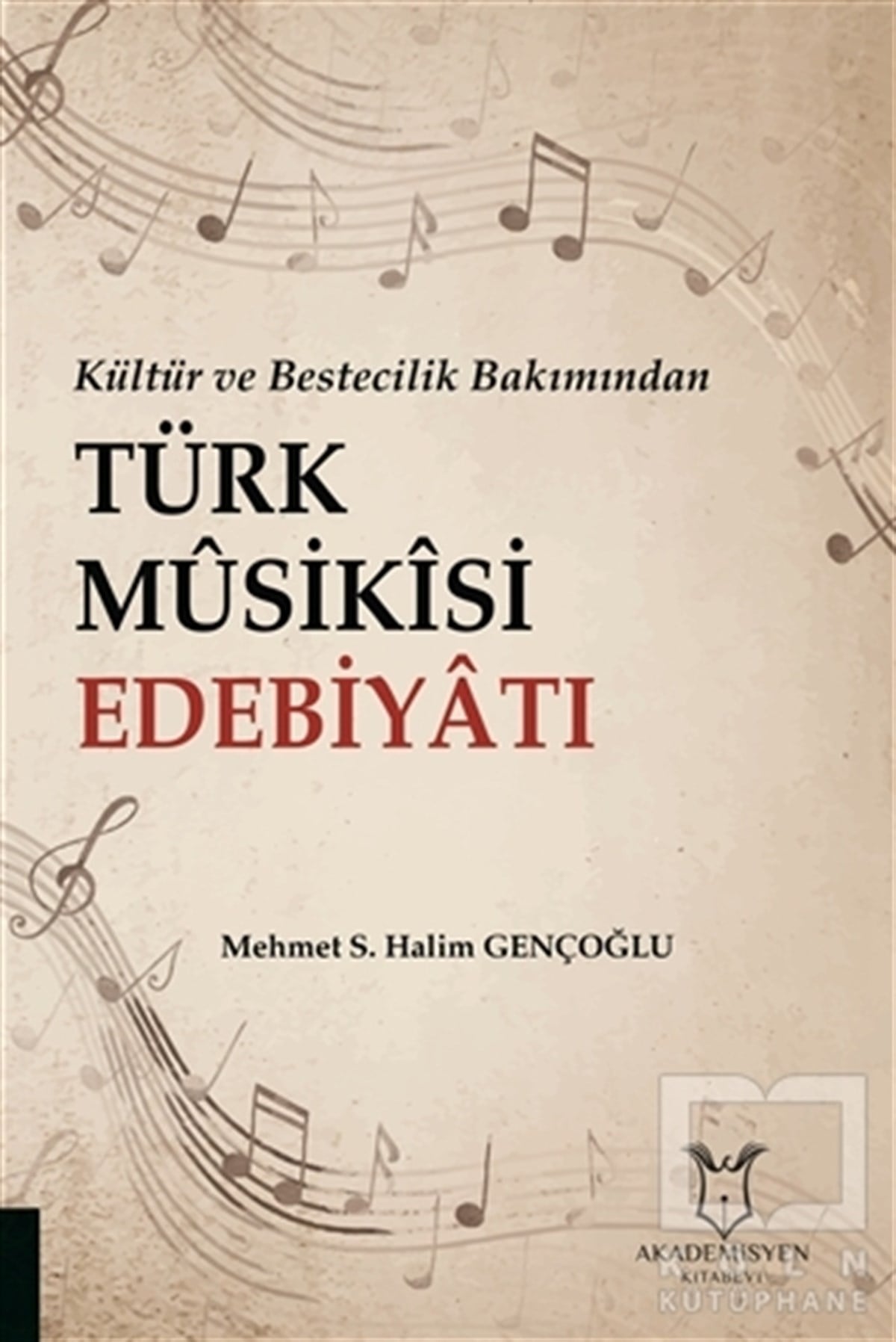 Mehmet S. Halim GençoğluGenel Kavramlar, Kuram ve TarihçeKültür ve Bestecilik Bakımından Türk Musikisi Edebiyatı