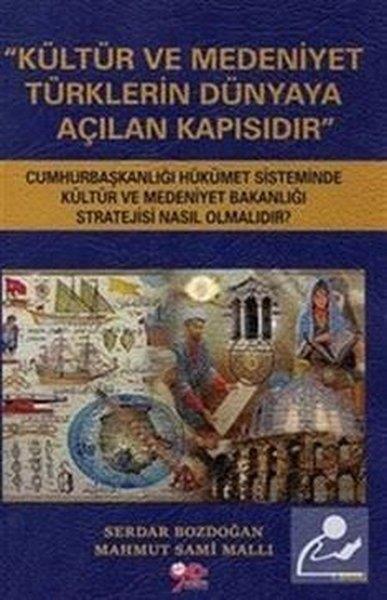 Mahmut Sami MallıTürkiye Siyaseti ve Politikası KitaplarıKültür ve Medeniyet Türklerin Dünyaya Açılan Kapısıdır
