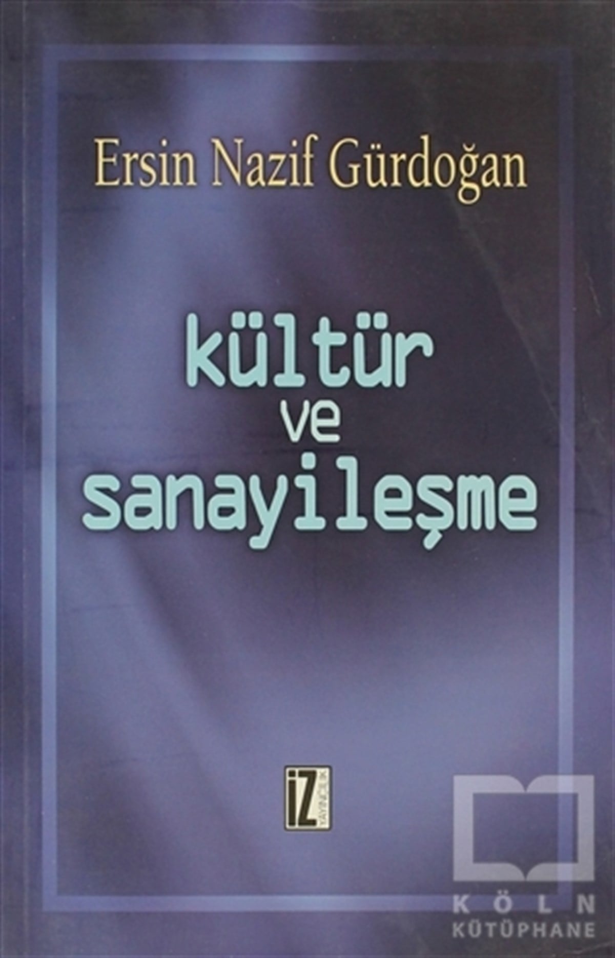 Ersin GürdoğanDiğerKültür ve Sanayileşme