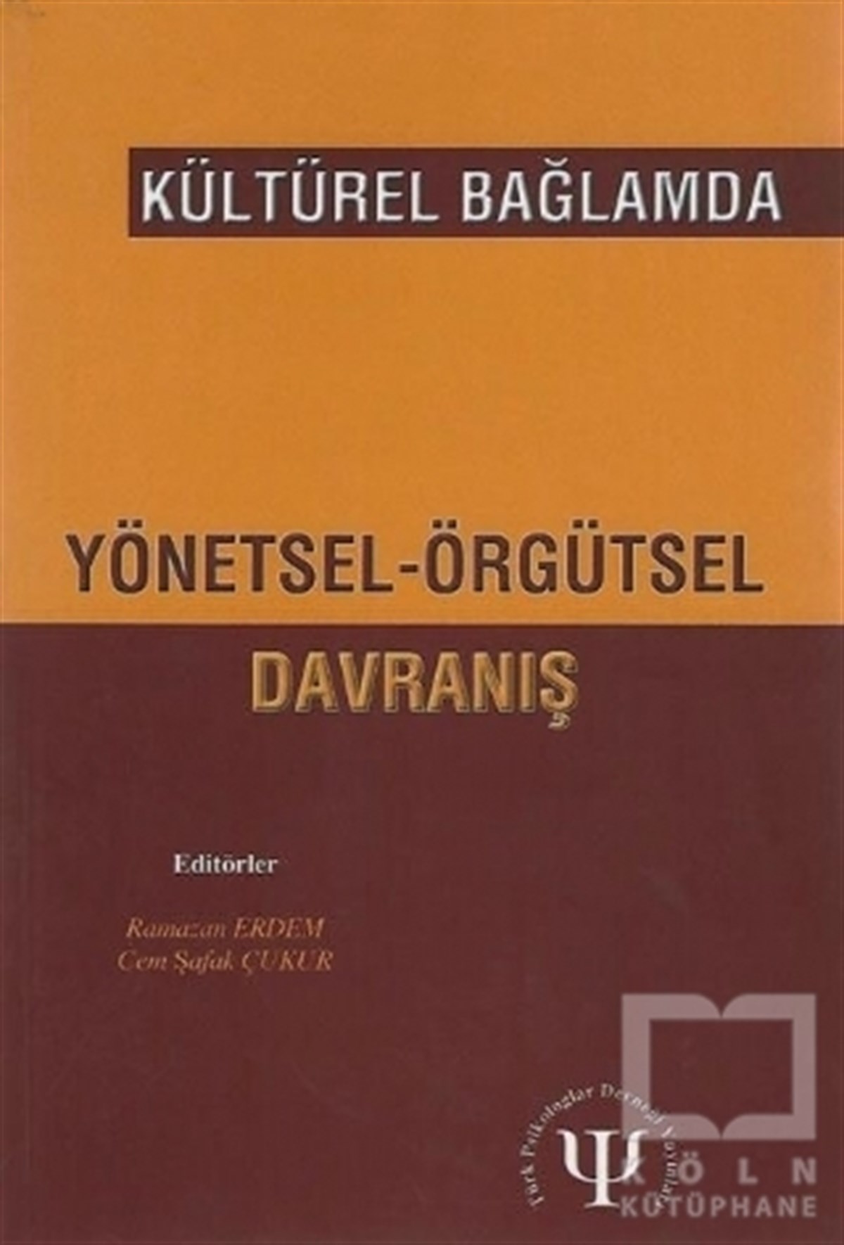 A. Selami SargutGenel PsikolojiKültürel Bağlamda Yönetsel Örgütsel Davranış