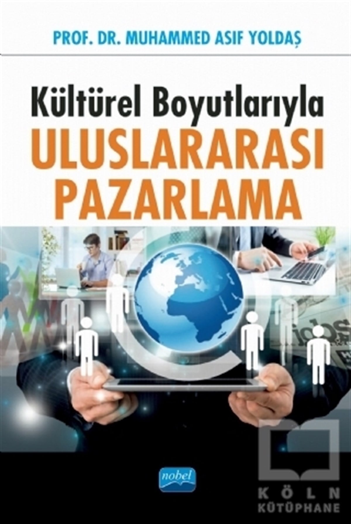 Muhammed Asıf YoldaşKüreselleşme KitaplarıKültürel Boyutlarıyla Uluslararası Pazarlama