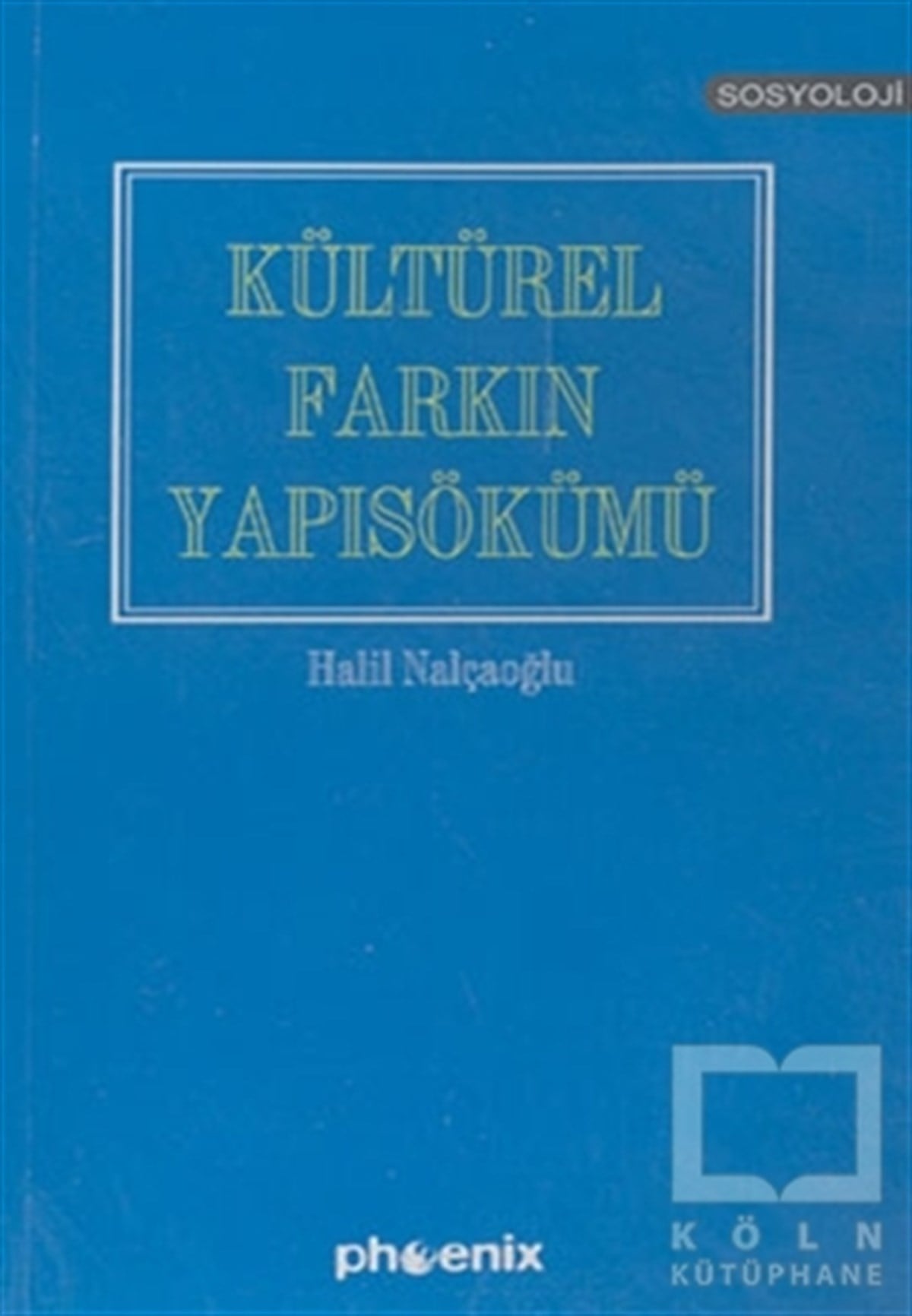 Halil NalçaoğluDiğerKültürel Farkın Yapısökümü