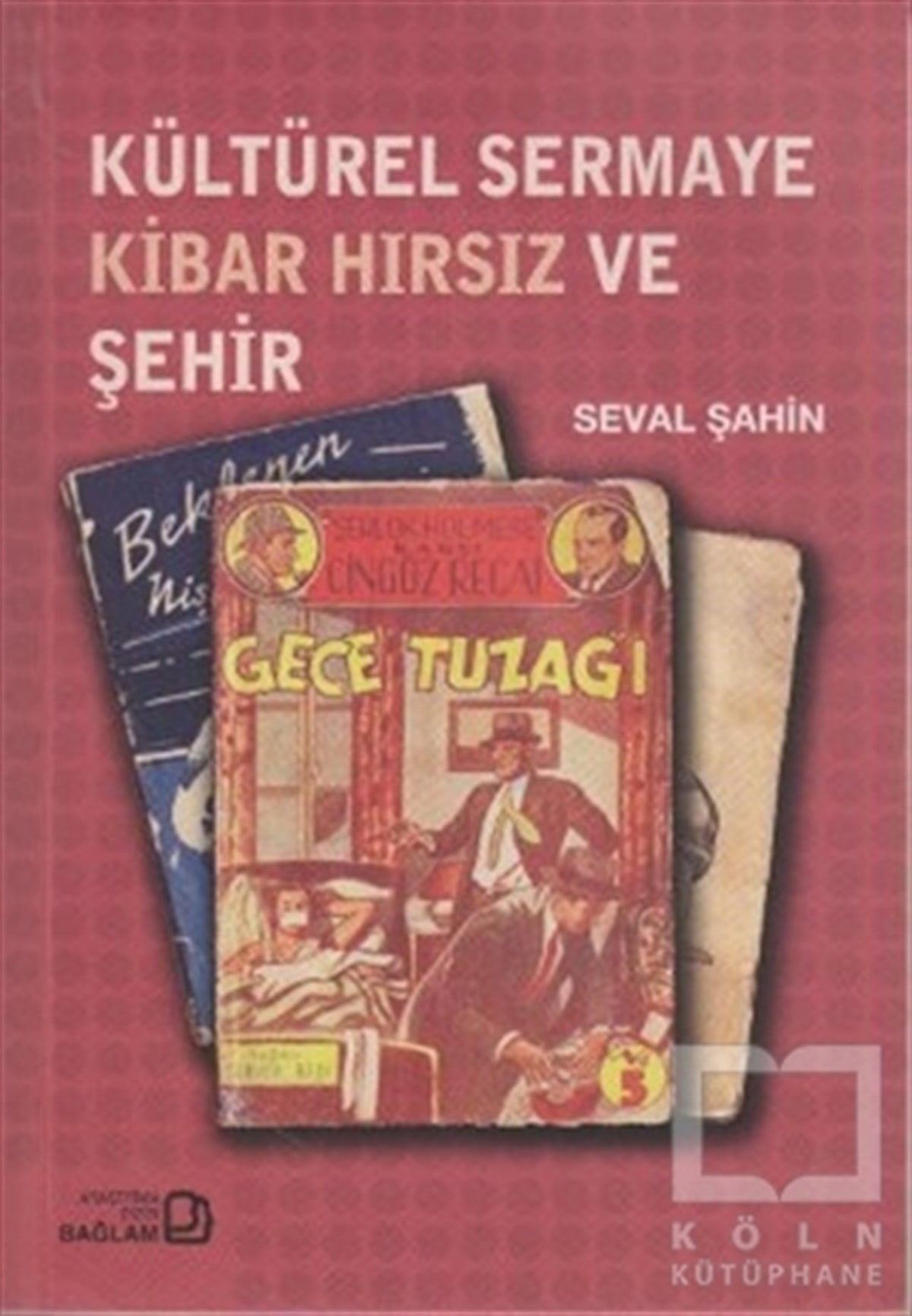 Seval ŞahinDenemeKültürel Sermaye Kibar Hırsız ve Şehir