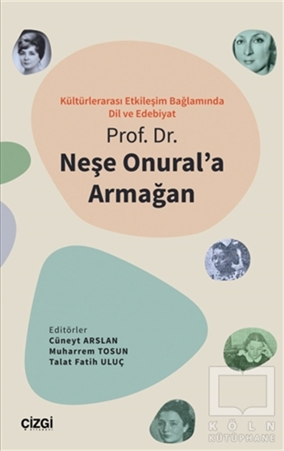 Cüneyt ArslanTürkçe Dil Bilim KitaplarıKültürlerarası Etkileşim Bağlamında Dil ve Edebiyat - Prof. Dr. Neşe Onural'a Armağan