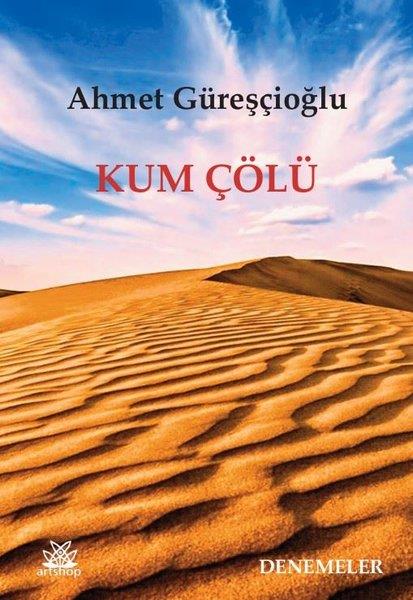 Ahmet GüreşçioğluDeneme KitaplarıKum Çölü