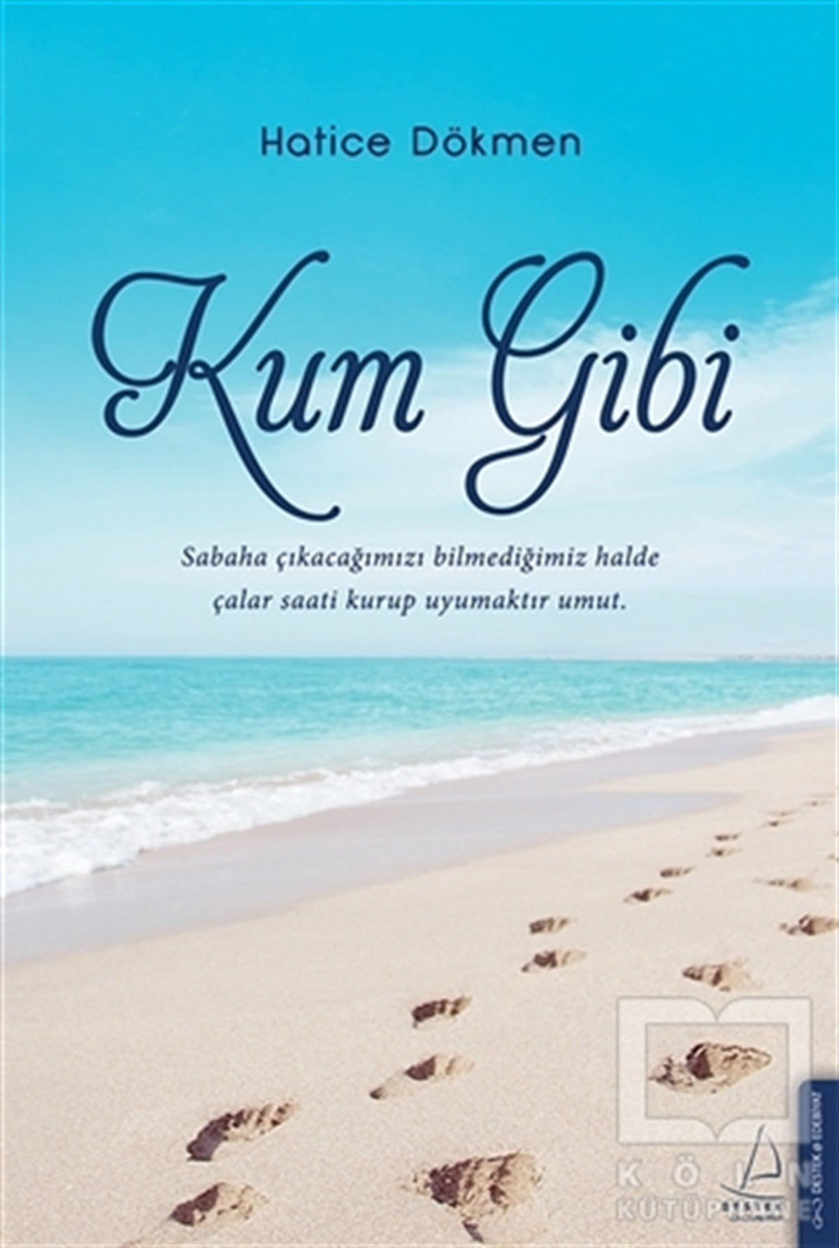 Hatice DökmenTürkçe RomanlarKum Gibi