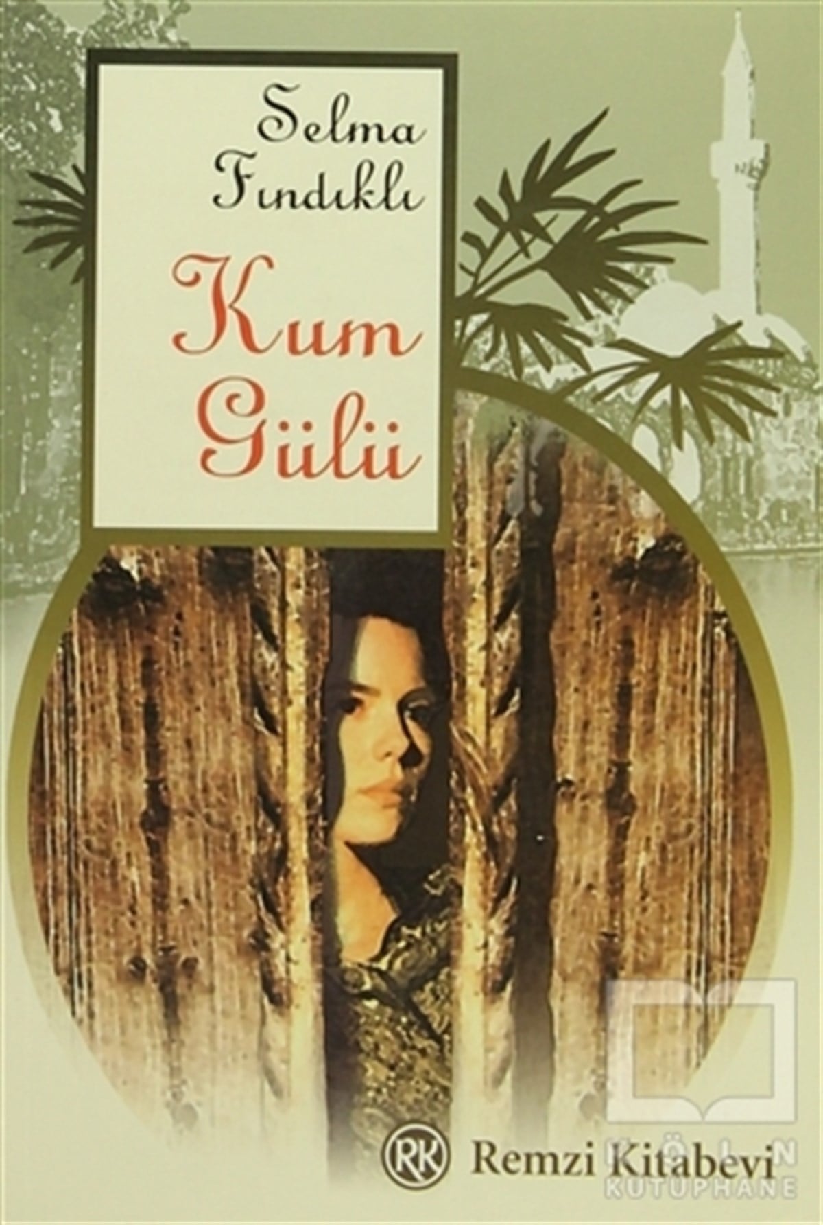 Selma FındıklıTarihsel RomanlarKum Gülü