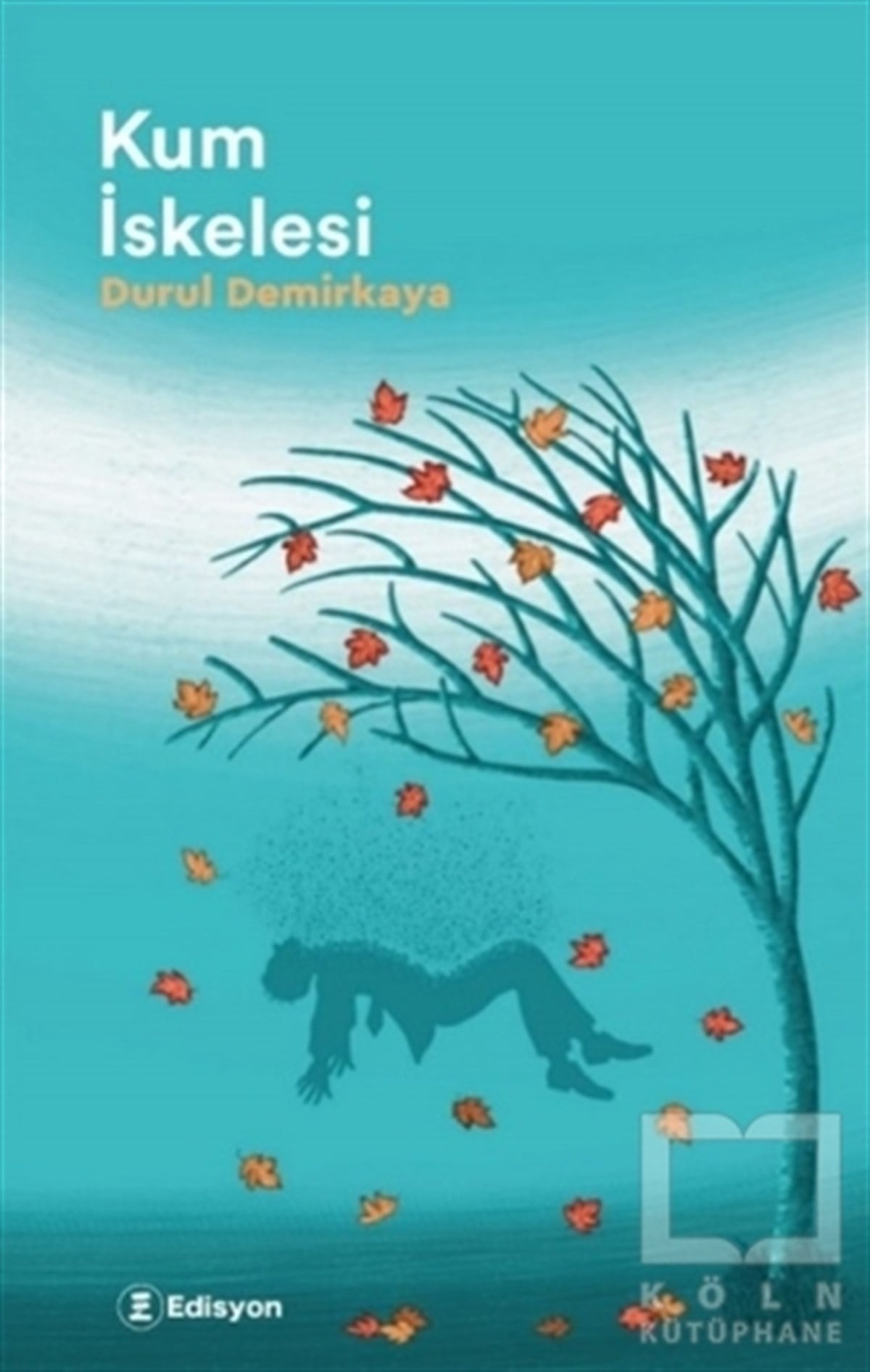 Durul DemirkayaHikaye (Öykü) KitaplarıKum İskelesi