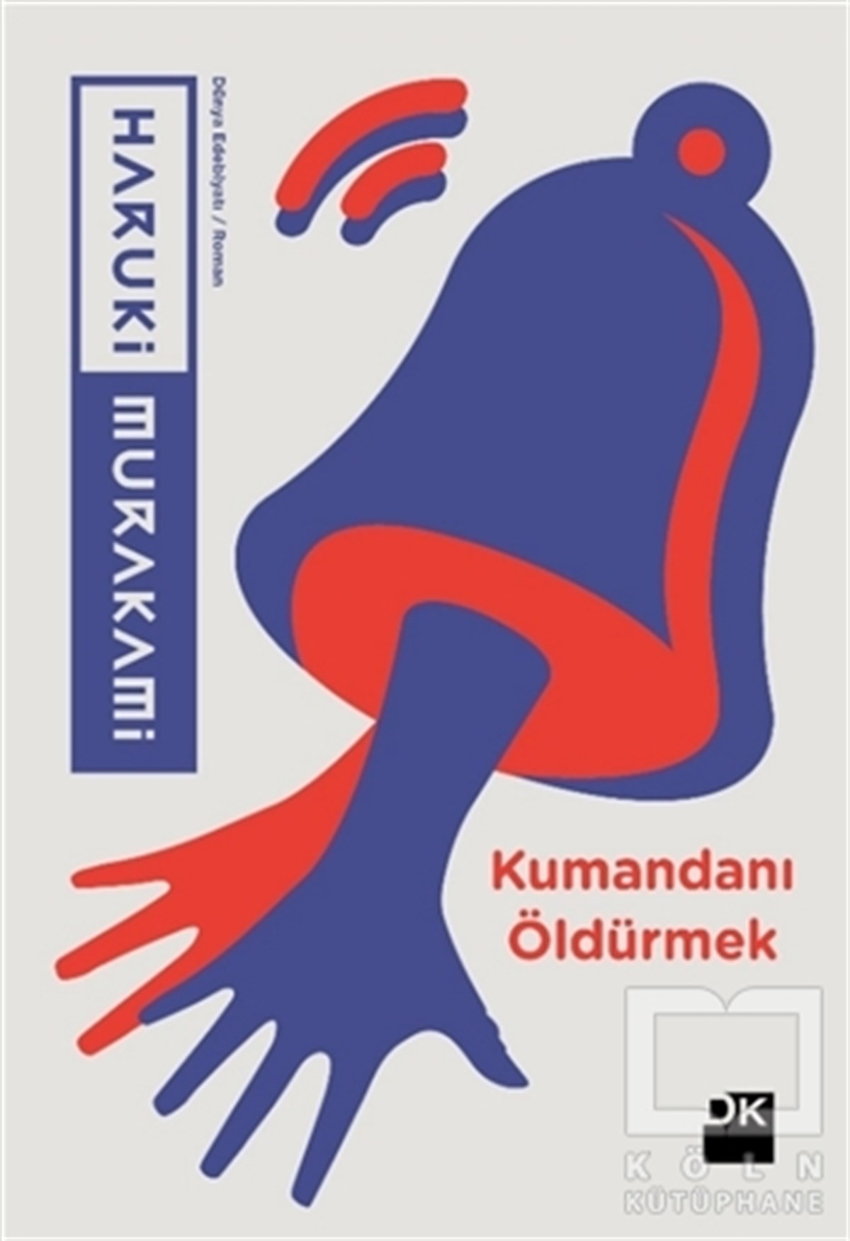 Haruki MurakamiTürkçe RomanlarKumandanı Öldürmek
