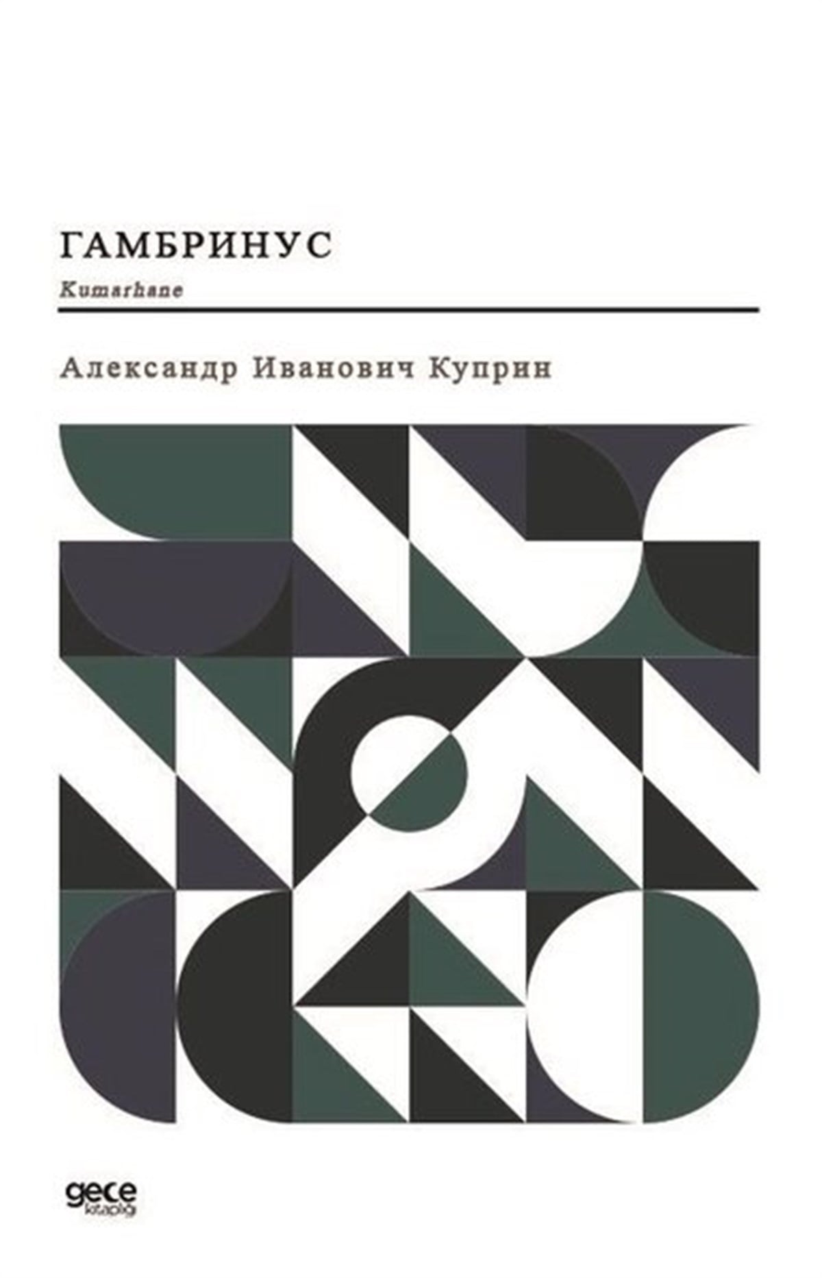 Aleksandr İvanoviç KuprinRussianKumarhane-Rusça