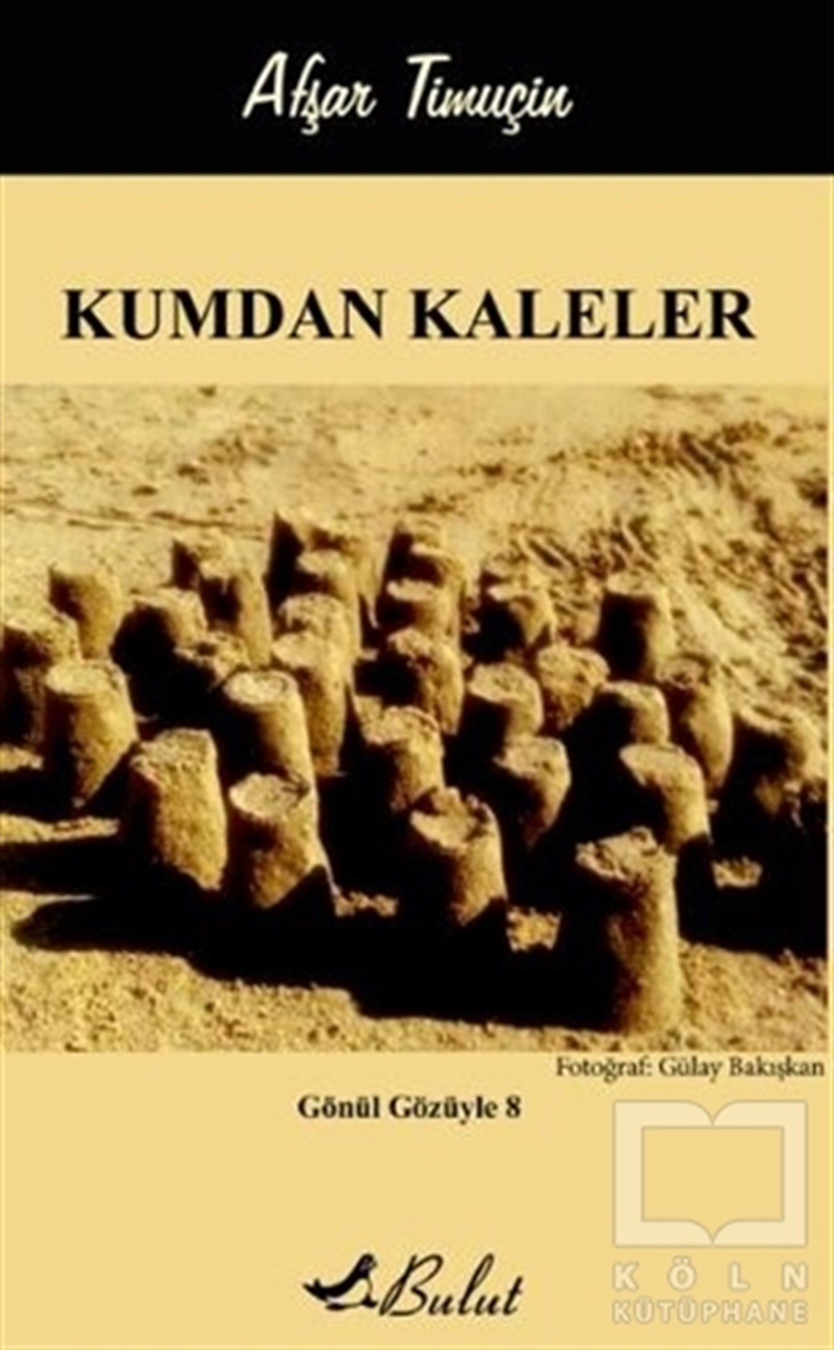 Afşar TimuçinDiğerKumdan Kaleler