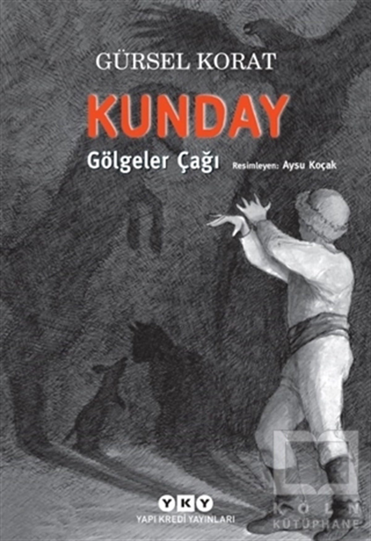 Gürsel KoratRoman-ÖyküKunday Gölgeler Çağı