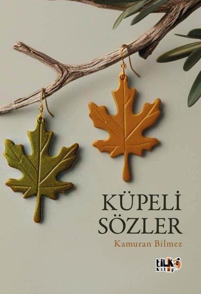 Kamuran BilmezTürk ŞiiriKüpeli Sözler