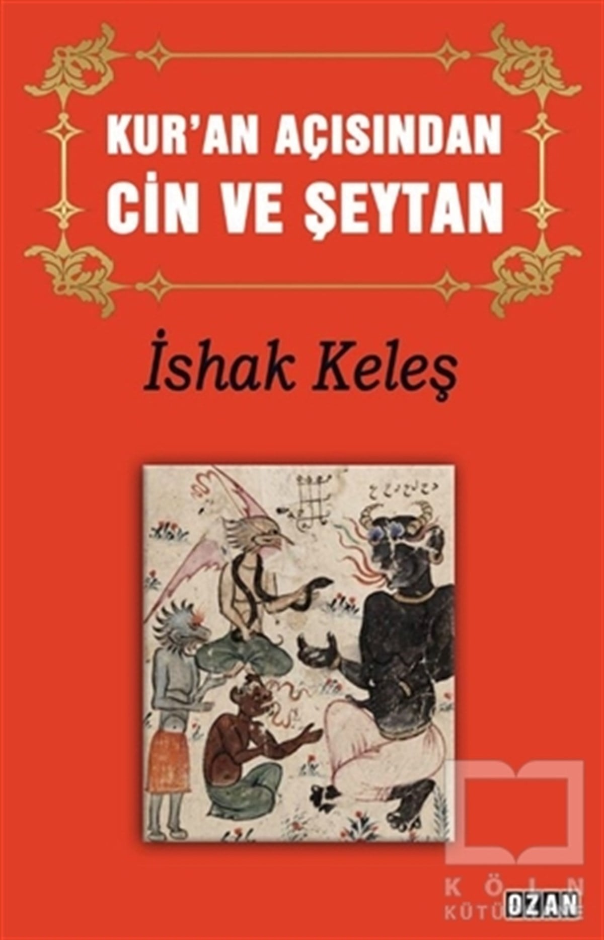İshak Keleşİslami Araştırma ve İnceleme KitaplarıKur’an Açısından Cin ve Şeytan