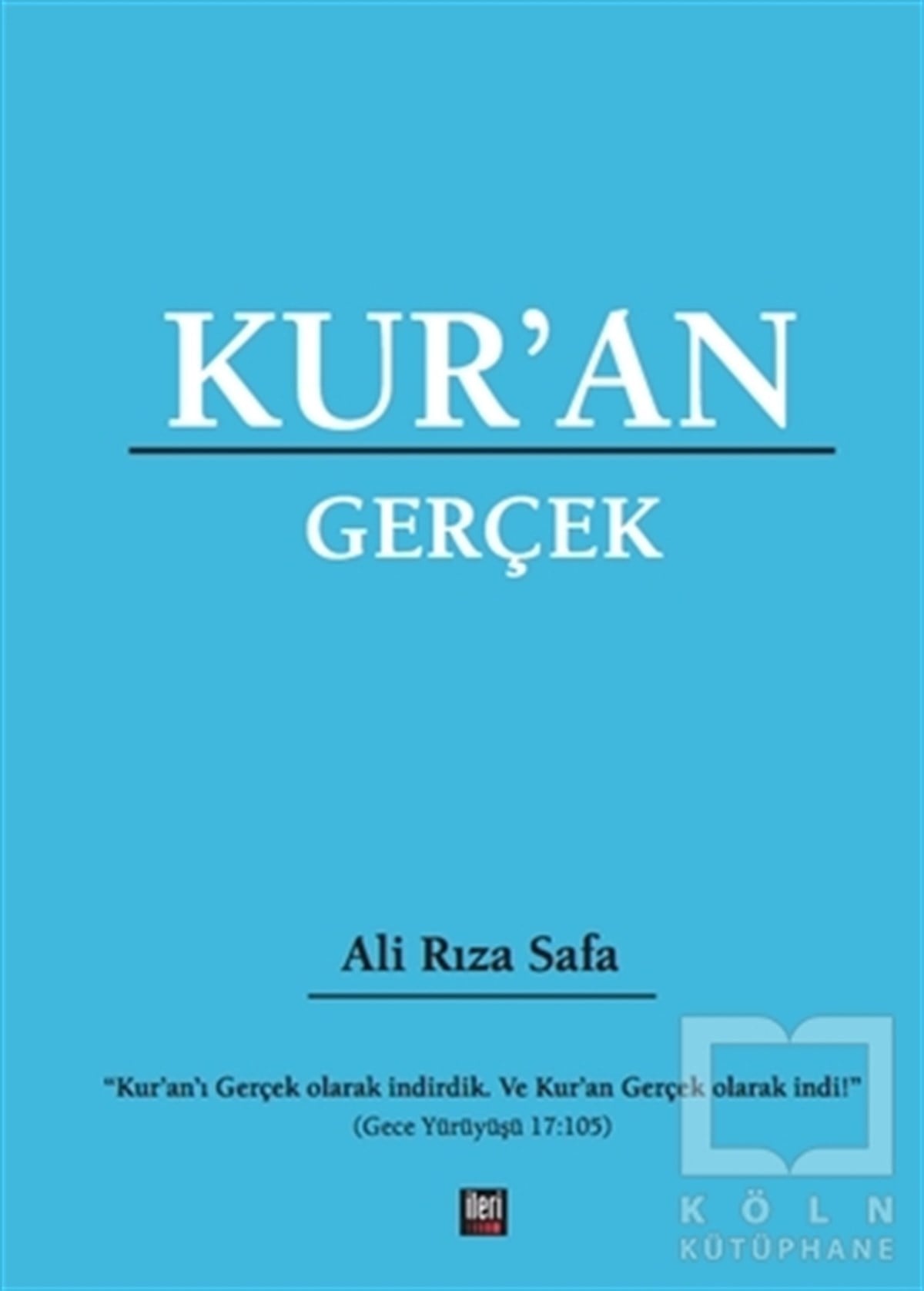 Ali Rıza SafaKuran-ı Kerim ve Kuran-ı Kerim Üzerine KitaplarKur’an Gerçek